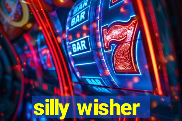silly wisher